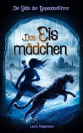Cover: Das Eism&auml;dchen - Die Gilde der Gepardenf&uuml;hrer - Band 2 - WunderZeilen Verlag
