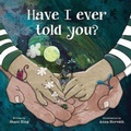 Cover: Have I Ever Told You? - Tilbury House,U.S.