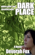 Cover: Dark Place, Where Grief and Heroism Meet - Mike Byrnes and Associates, Inc.
