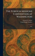 Cover: The Foreign Missions Convention at Washington - Tradd Street Press