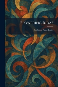 Enlarge image Cover: Flowering Judas - Tradd Street Press