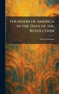 Cover: Founders of America in the Days of the Revolution - Creative Media Partners, LLC