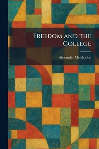Enlarge image Cover: Freedom and the College - Tradd Street Press