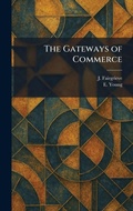 Cover: The Gateways of Commerce - Creative Media Partners, LLC