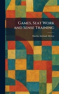Cover: Games, Seat Work and Sense Training - Tradd Street Press