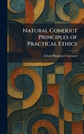 Cover: Natural Conduct Principles of Practical Ethics - Tradd Street Press