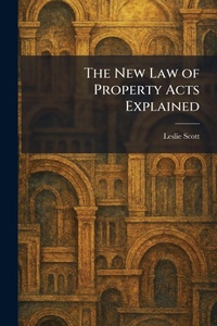 Enlarge image Cover: The New Law of Property Acts Explained - Tradd Street Press