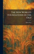 Cover: The New World's Foundations in the Old - Tradd Street Press