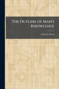 Enlarge image Cover: The Outline of Man's Knowledge - Tradd Street Press