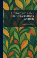 Cover: Adventures in My Garden and Rock Garden - Tradd Street Press