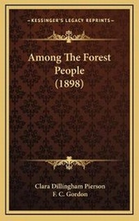 Abbildung von: Among The Forest People (1898) - Kessinger Publishing