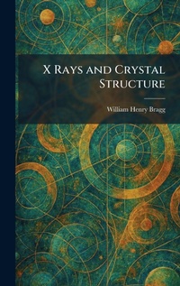 Enlarge image Cover: X Rays and Crystal Structure - Tradd Street Press