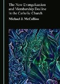 Cover: The New Evangelization and Membership Decline in the Catholic Church - Cambridge Scholars Publishing