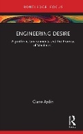 Cover: Engineering Desire - Routledge