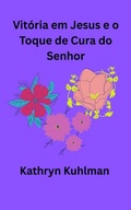 Cover: Vit&oacute;ria em Jesus e o Toque de Cura do Senhor - Chika Achumie