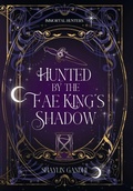 Cover: Hunted by the Fae King's Shadow - Briar Rose Publishing