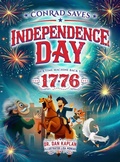 Cover: Conrad Saves Independence Day - In A Time Machine Back To 1776 - Daniel Kaplan