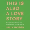 Cover: This Is Also a Love Story - SIMON & SCHUSTER AUDIO