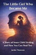 Cover: The Little Girl Who Became Me - Jackie Thomson