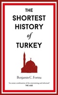 Cover: The Shortest History of Turkey - Old Street Publishing