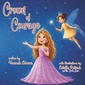 Cover: Crown of Courage - Bell Asteri Publishing & Enterprises, LLC