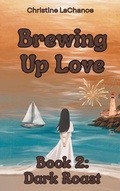 Cover: Brewing Up Love: Dark Roast - Christine LaChance