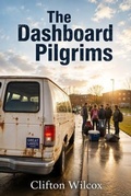 Cover: The Dashboard Pilgrims - CWW Publishing