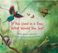 Enlarge image Cover: If You Lived in a Tree, What Would You See? - Web of Life Children's Books