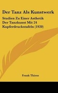 Cover: Der Tanz ALS Kunstwerk - Kessinger Publishing