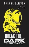 Cover: Break the Dark - Southernwood Technologies Inc.