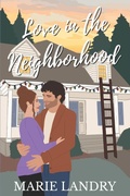 Cover: Love in the Neighborhood - Marie Landry