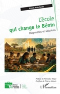 Cover: L'&eacute;cole qui change le B&eacute;nin - Enfance &eacute;ducation et soci&eacute;t&eacute;