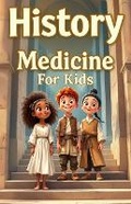 Cover: History Medicine for Kids - Khasan Laudry