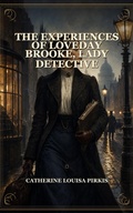Cover: The Experiences Of Loveday Brooke Lady Detective - Caelwick Press