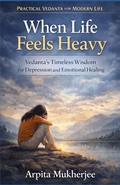 Cover: When Life Feels Heavy - Sayambhati Publication