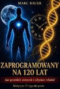 Enlarge image Cover: Zaprogramowany na 120 lat - Marc Bauer