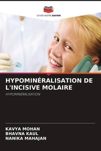Enlarge image Cover: HYPOMINÉRALISATION DE L'INCISIVE MOLAIRE - Editions Notre Savoir