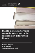 Cover: Efecto del ciclo t&eacute;rmico sobre la resistencia de resinas con diferentes fibras - Ediciones Nuestro Conocimiento