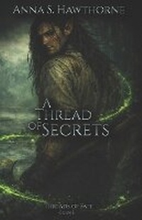 Enlarge image Cover: A Thread of Secrets - Anna S. Hawthorne