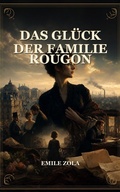 Cover: Das Gl&uuml;ck der Familie Rougon - Caelwick Press