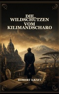 Cover: Die Wildsch&uuml;tzen vom Kilimandscharo - Caelwick Press