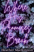 Cover: Where His Promises Break - Heather MacKinnon