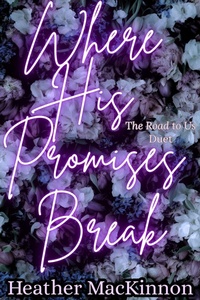Enlarge image Cover: Where His Promises Break - Heather MacKinnon