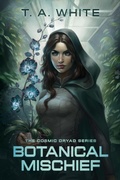 Cover: Botanical Mischief - T.A. White