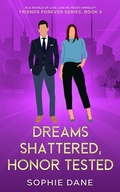 Cover: Dreams Shattered, Honor Tested - Sophie Dane