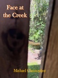 Cover: Face at the Creek - Michael Christopher