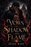 Cover: Vows of Shadow and Flame - jess rae