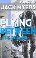 Cover: Flying Between the Realms - Jack Myers