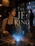Cover: The If Ring - J. W. Whisper