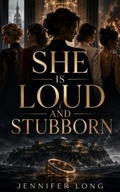 Cover: She Is Loud and Stubborn - Jennifer Long